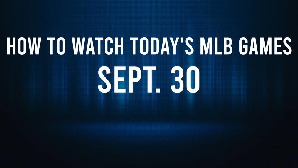 How to Watch MLB Baseball on Monday, Sept. 30 TV Channel, Live